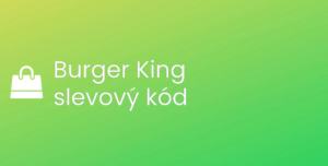 Burger King slevový kód